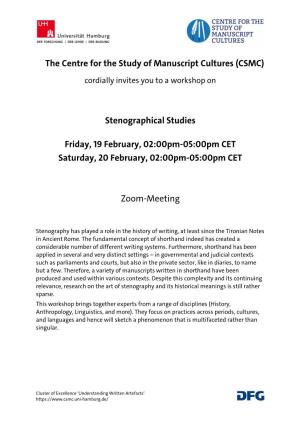 The Centre for the Study of Manuscript Cultures (CSMC) Stenographical Studies Friday, 19 February, 02:00Pm-05:00Pm CET Saturday