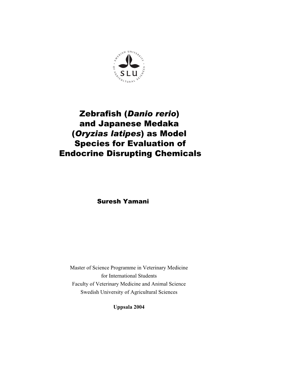 (Danio Rerio) and Japanese Medaka (Oryzias Latipes) As Model Species for Evaluation of Endocrine Disrupting Chemicals