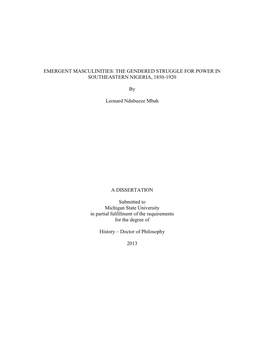 EMERGENT MASCULINITIES: the GENDERED STRUGGLE for POWER in SOUTHEASTERN NIGERIA, 1850-1920 by Leonard Ndubueze Mbah a DISSERTAT