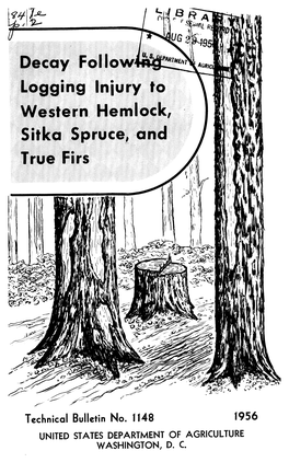 Decay Follow^ Logging Injury to Western Hemlock, Sitka Spruce, and True Firs