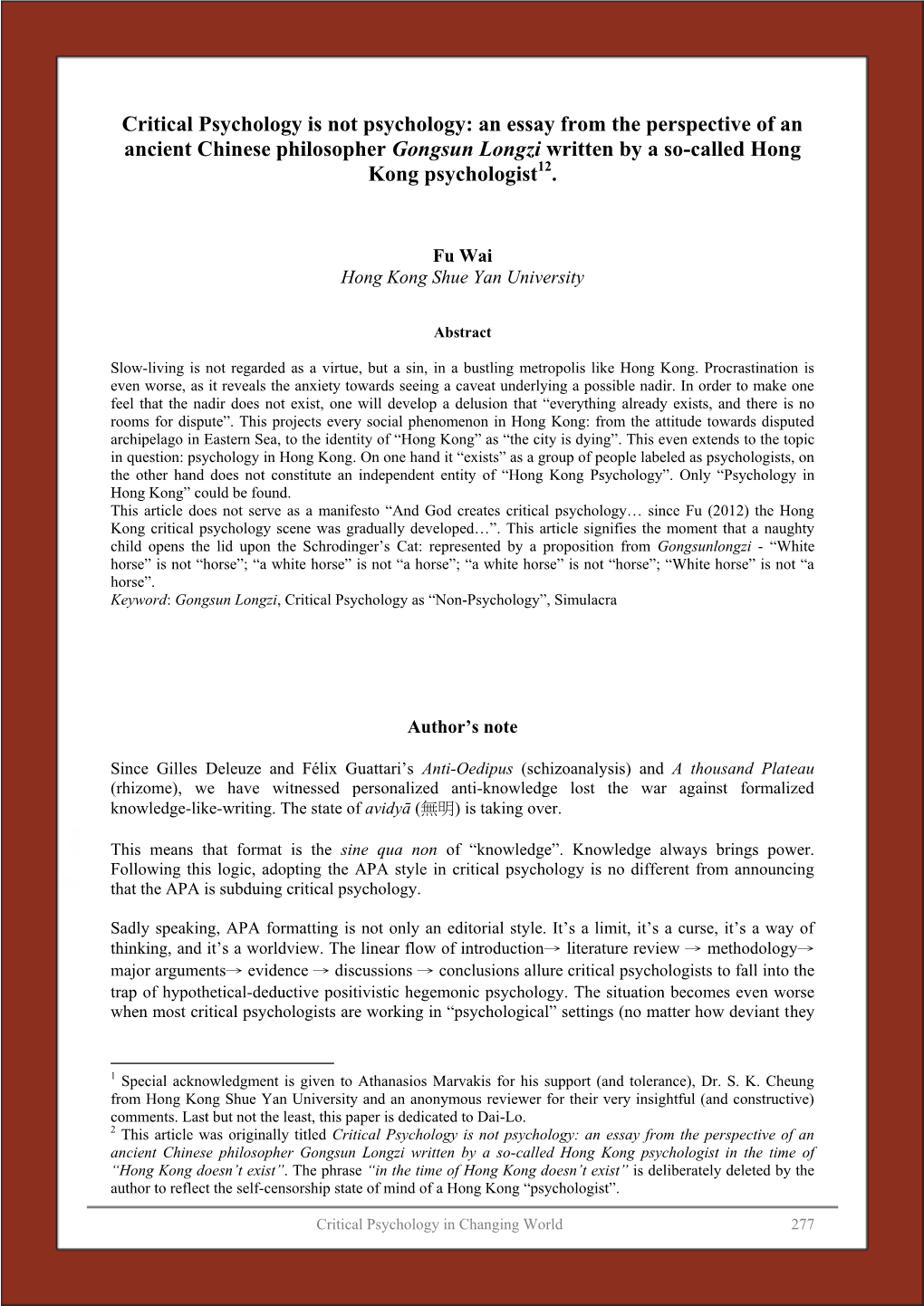 Critical Psychology Is Not Psychology: an Essay from the Perspective of an Ancient Chinese Philosopher Gongsun Longzi Written by a So-Called Hong Kong Psychologist12