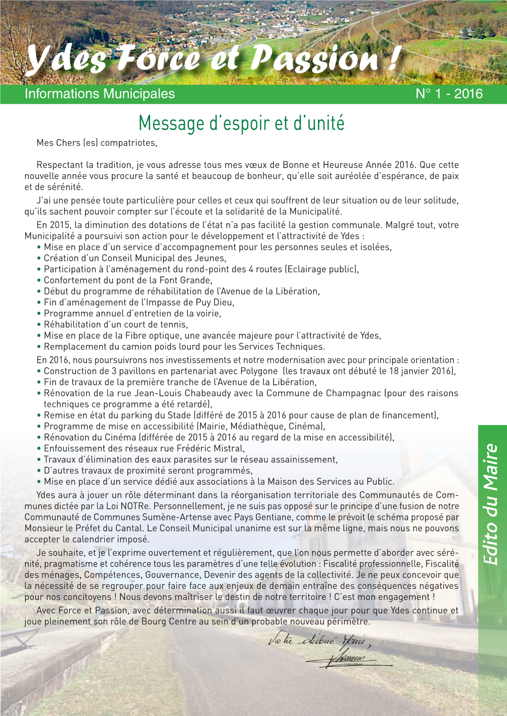 Ydes Force Et Passion ! Informations Municipales N° 1 - 2016 Message D’Espoir Et D’Unité Mes Chers (Es) Compatriotes