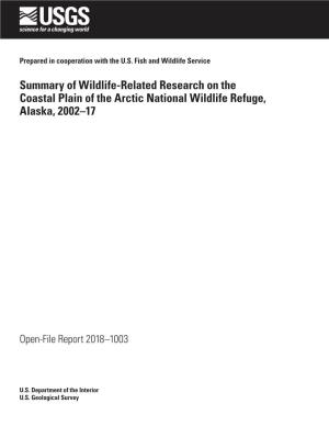 Summary of Wildlife-Related Research on the Coastal Plain of the Arctic National Wildlife Refuge, Alaska, 2002–17