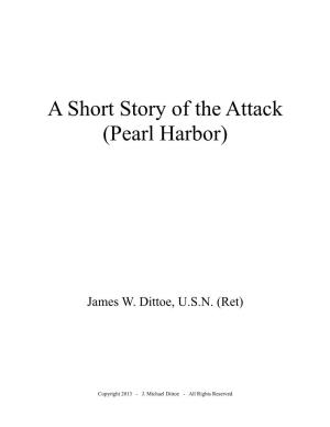 A Short Story of the Attack (Pearl Harbor)