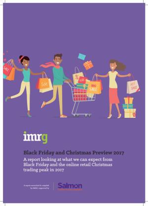 Black Friday and Christmas Preview 2017 a Report Looking at What We Can Expect from Black Friday and the Online Retail Christmas Trading Peak in 2017