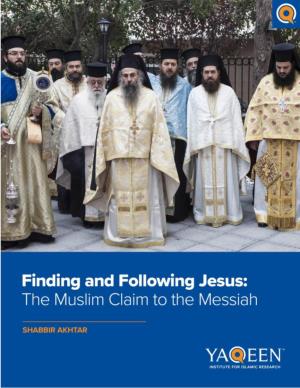 Finding-And-Following-Jesus-عليه-السلام-The-Muslim-Claim-To-The