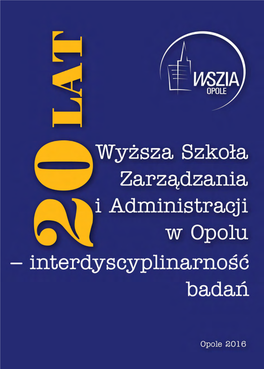 20 Lat Wyższa Szkoła Zarządzania I Administracji W Opolu – Interdyscyplinarność Badań