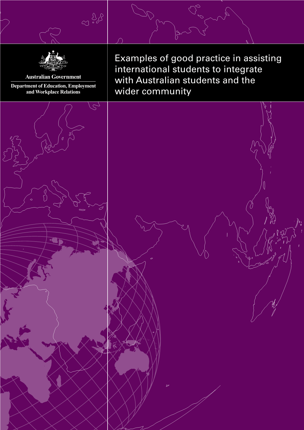 Examples of Good Practice in Assisting International Students to Integrate with Australian Students and the Wider Community