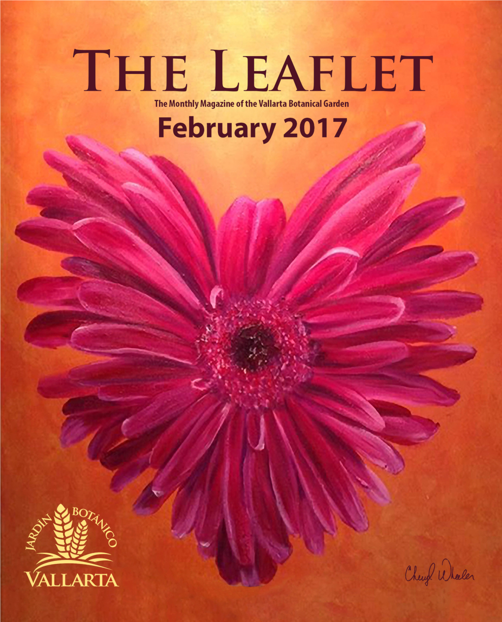 December 2016 the Leaflet the Monthly Magazine of the Vallarta Botanical Garden Puerto Vallarta, Jalisco, Mexico February 2017 Vol