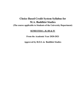 Choice Based Credit System Syllabus for M.A. Buddhist Studies (The Course Applicable to Students of the University Department)