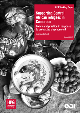 Supporting Central African Refugees in Cameroon Policy and Practice in Response to Protracted Displacement