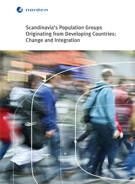 Scandinavia's Population Groups Originating from Developing Countries: Change and Integration