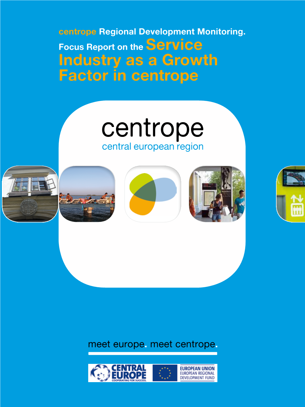 Focus Report on the Service Industry As a Growth Factor in Centrope Centrope Partners Centrope Agency