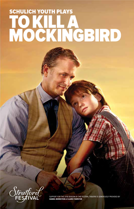 Schulich Youth Plays to Kill a Mockingbird Based Upon the Pulitzer Prize-Winning Novel by Harper Lee Dramatized by Christopher Sergel