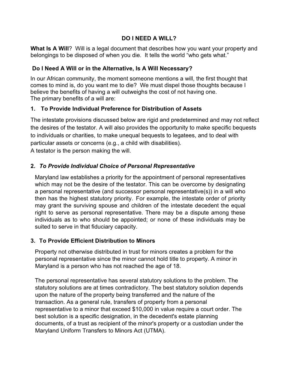 DO I NEED a WILL? What Is a Will? Will Is a Legal Document That Describes How You Want Your Property and Belongings to Be Disposed of When You Die