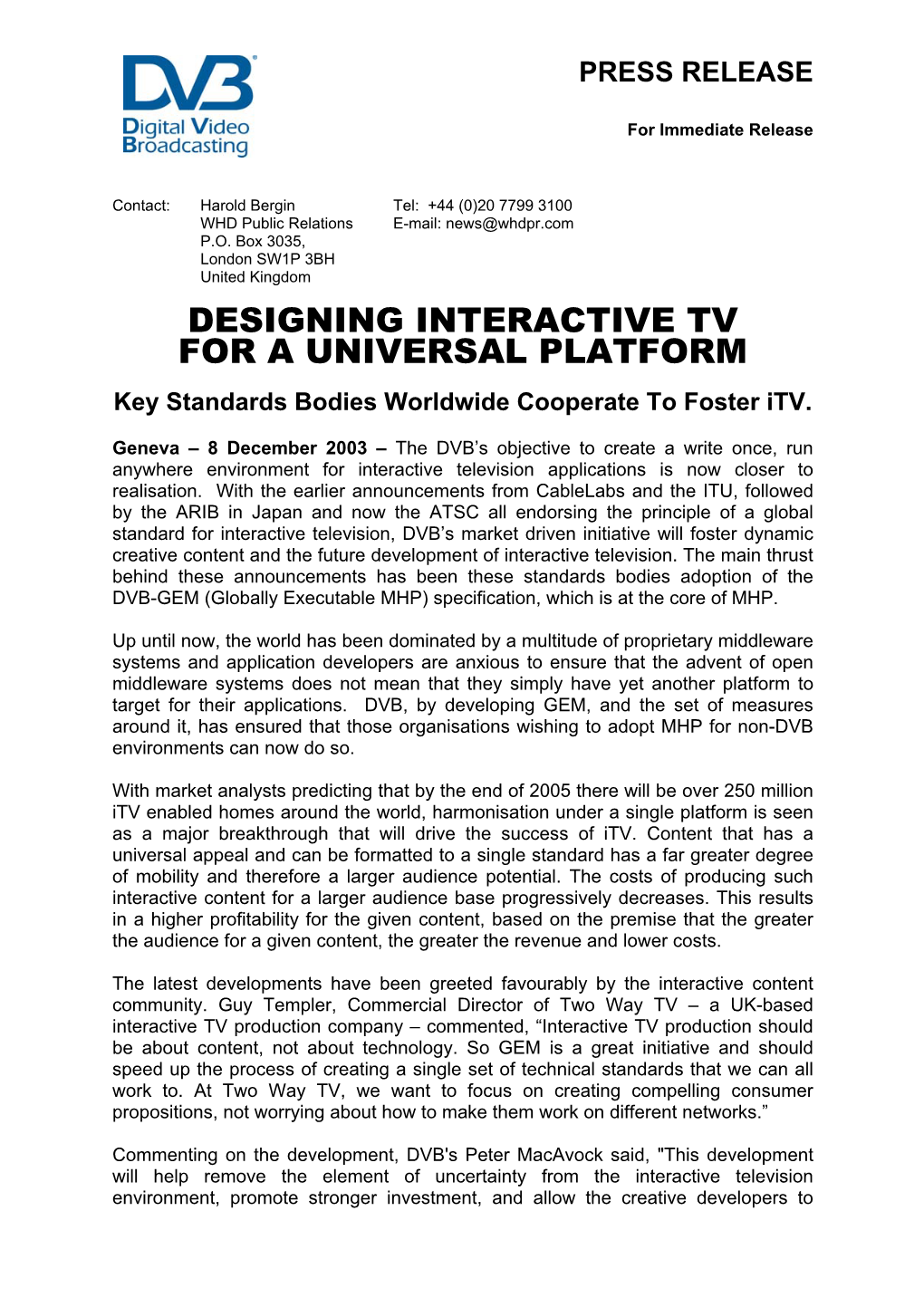 Designing Interactive Tv for a Universal Platform