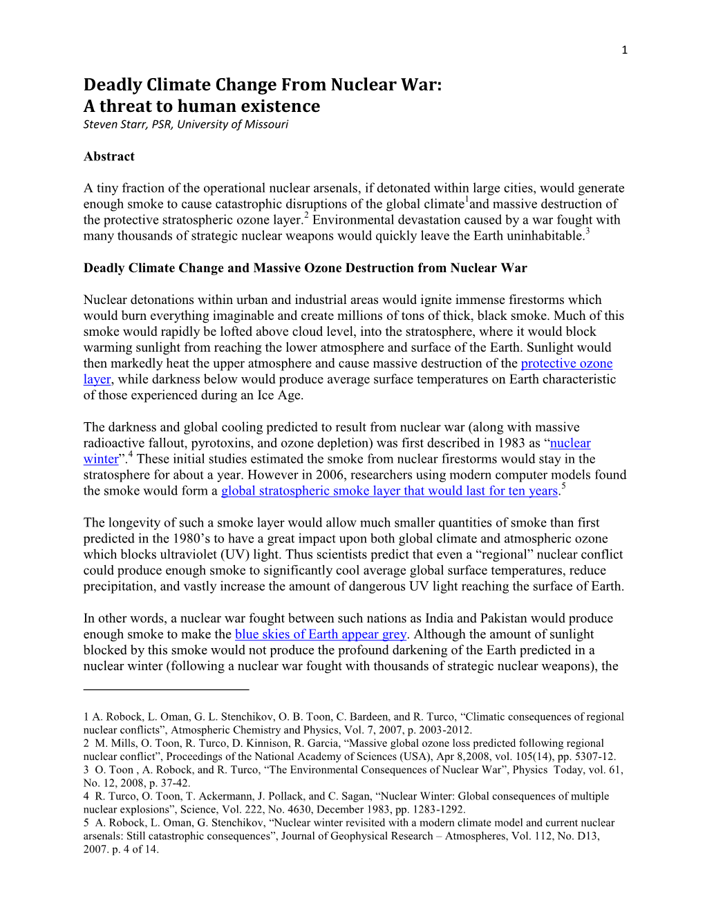 Deadly Climate Change from Nuclear War: a Threat to Human Existence Steven Starr, PSR, University of Missouri