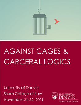 Against Cages & Carceral Logics