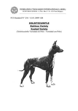 FEDERATION CYNOLOGIQUE INTERNATIONALE (AISBL) FCI-Standard N° 234 / 12.01.2009/ GB XOLOITZCUINTLE Hairless Variety Coated Varie