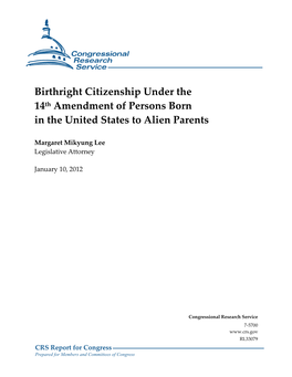 Birthright Citizenship Under the 14Th Amendment of Persons Born in the United States to Alien Parents