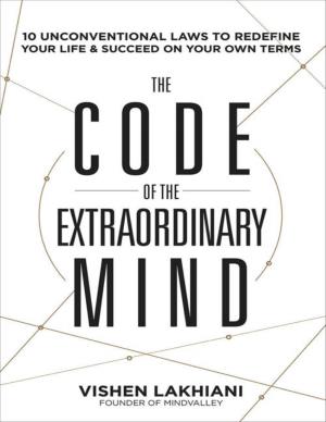 The Code of the Extraordinary Mind: 10 Unconventional Laws To