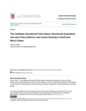 The Caribbean Educational Policy Space: Educational Gradualism, Zero-Sum Policy Reforms, and Lesson-Drawing in Small (And Micro) States
