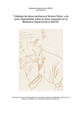 “Catálogo De Obras Escritas Por Nicanor Parra, O De Otros Especialistas Sobre Su Obra, Presentes En La Biblioteca Hispánica De La AECID”