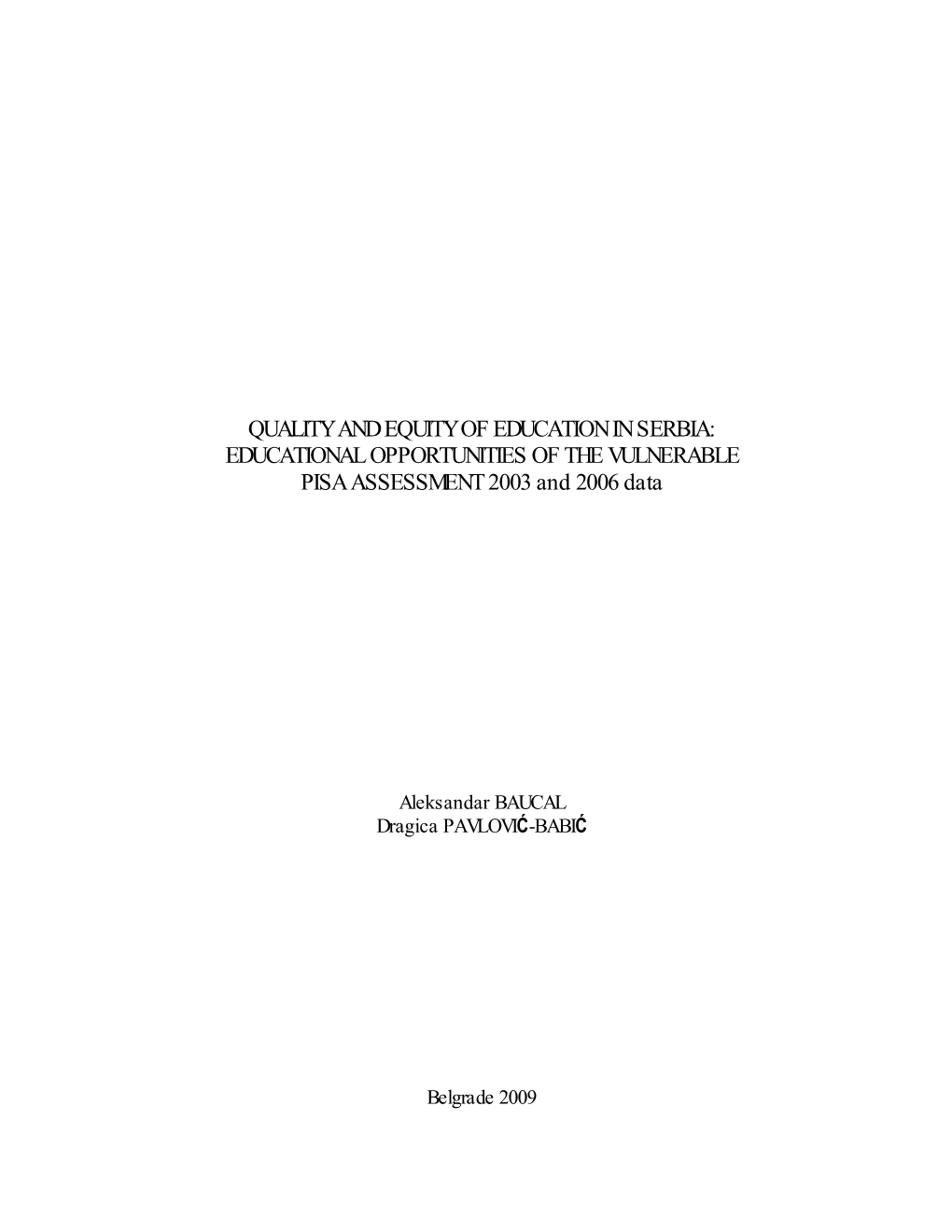 QUALITY and EQUITY of EDUCATION in SERBIA: EDUCATIONAL OPPORTUNITIES of the VULNERABLE PISA ASSESSMENT 2003 and 2006 Data