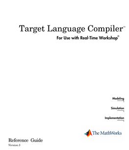 Target Language Compiler Reference Guide  COPYRIGHT 1997 - 2002 by the Mathworks, Inc