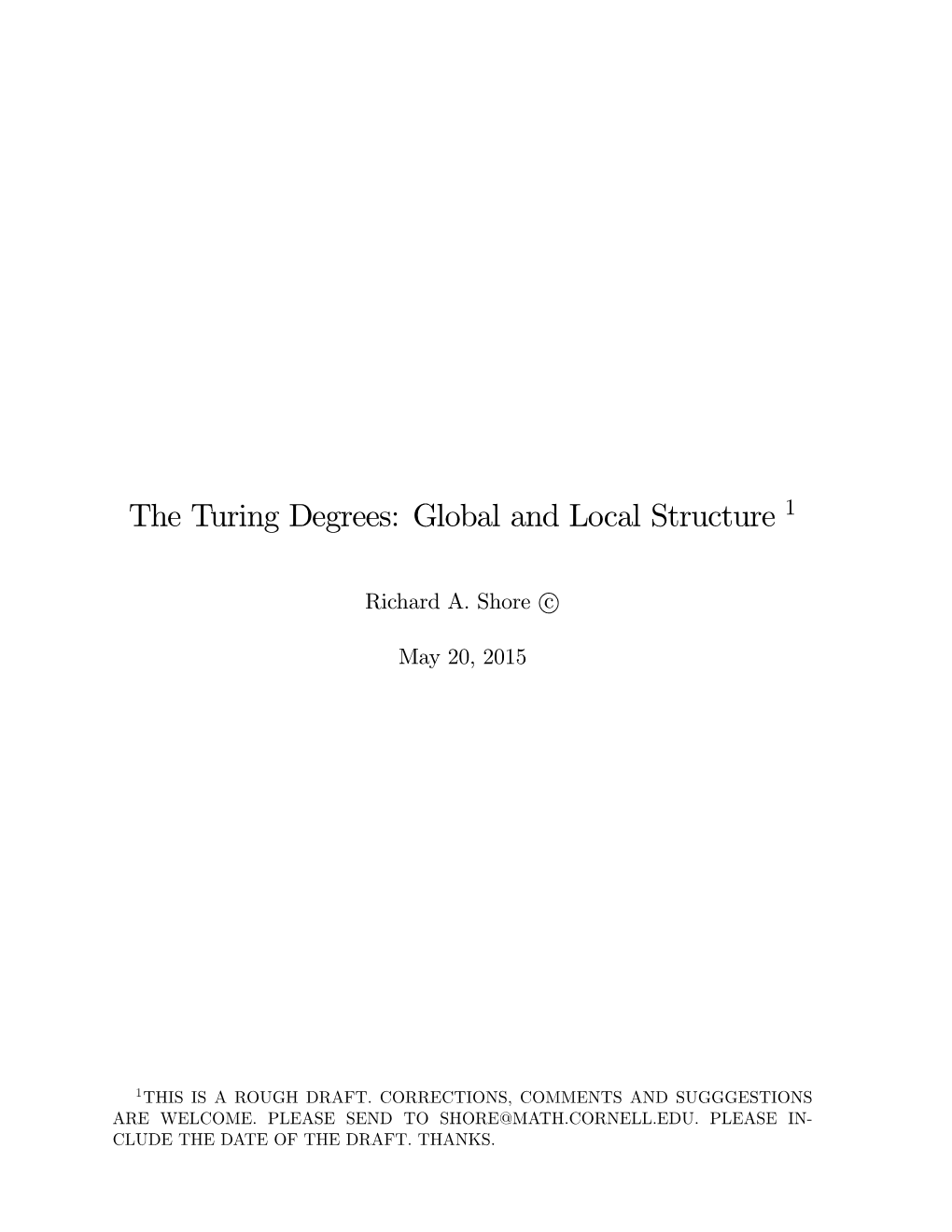 The Turing Degrees: Global and Local Structure 1