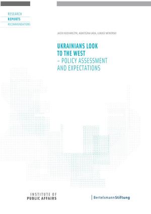 Ukrainians Look to the West – Policy Assessment and Expectations