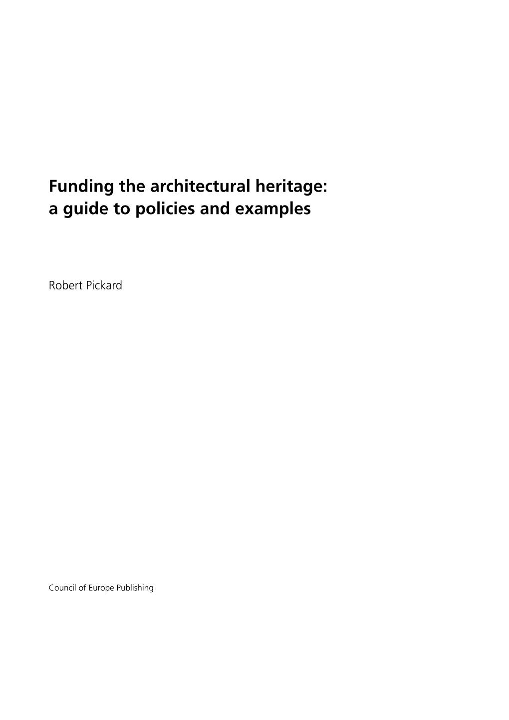 Funding the Architectural Heritage: a Guide to Policies and Examples