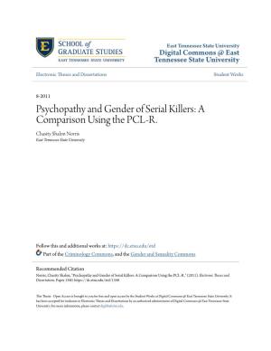 Psychopathy and Gender of Serial Killers: a Comparison Using the PCL-R. Chasity Shalon Norris East Tennessee State University
