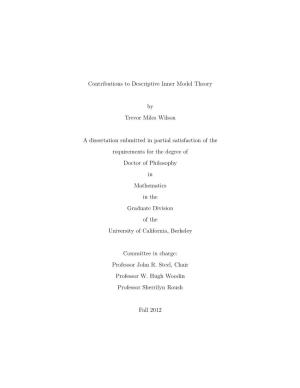 Contributions to Descriptive Inner Model Theory by Trevor Miles Wilson Doctor of Philosophy in Mathematics University of California, Berkeley Professor John R