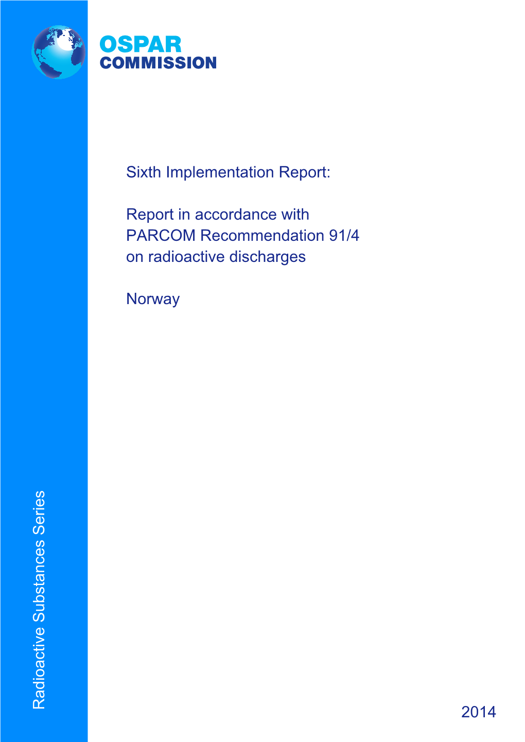 Report in Accordance with PARCOM Recommendation 91/4 on Radioactive