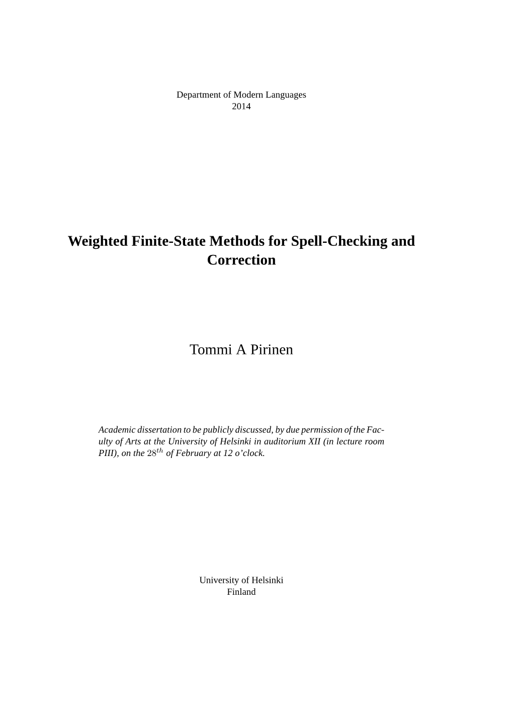 Weighted Finite-State Methods for Spell-Checking and Correction Tommi a Pirinen