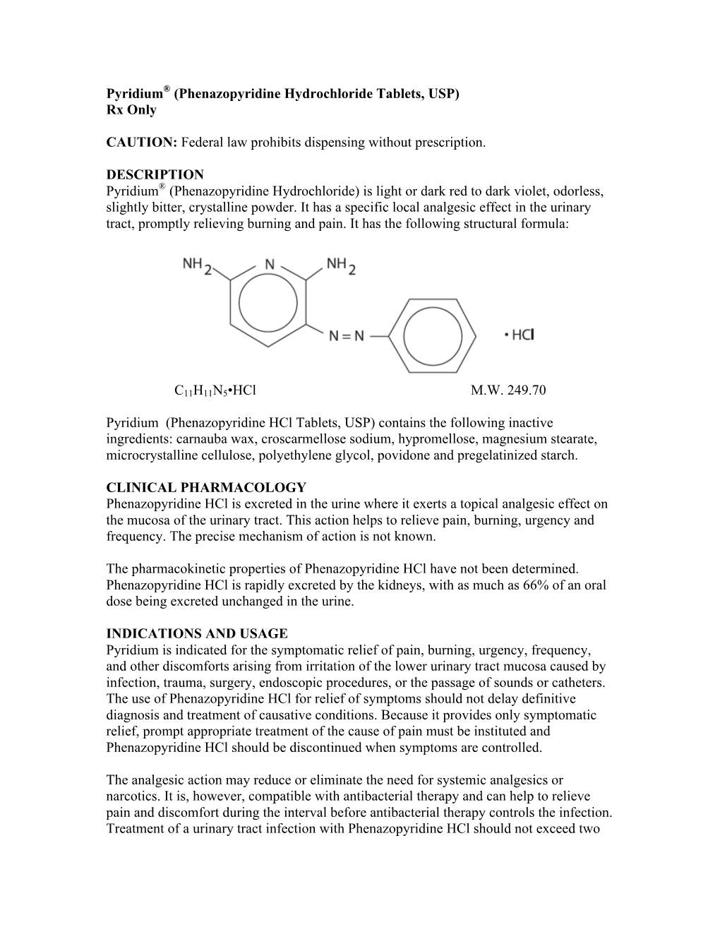 Pyridium® (Phenazopyridine Hydrochloride Tablets, USP) Rx Only CAUTION: Federal Law Prohibits Dispensing Without Prescription