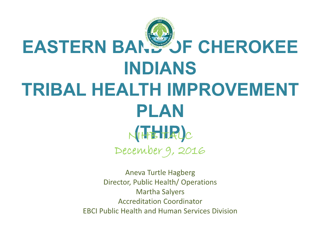 EASTERN BAND of CHEROKEE INDIANS TRIBAL HEALTH IMPROVEMENT PLAN NIHB(THIP) TALC December 9, 2016