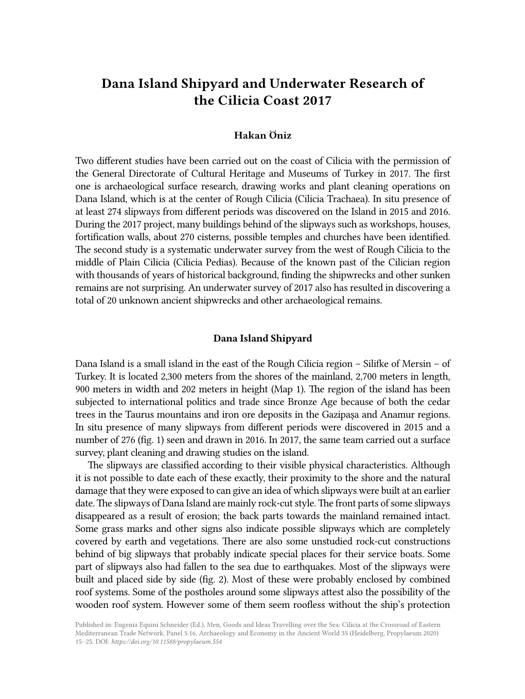 Cilicia at the Crossroad of Eastern Mediterranean Trade Network, Panel 5.16, Archaeology and Economy in the Ancient World 35 (Heidelberg, Propylaeum 2020) 15–25