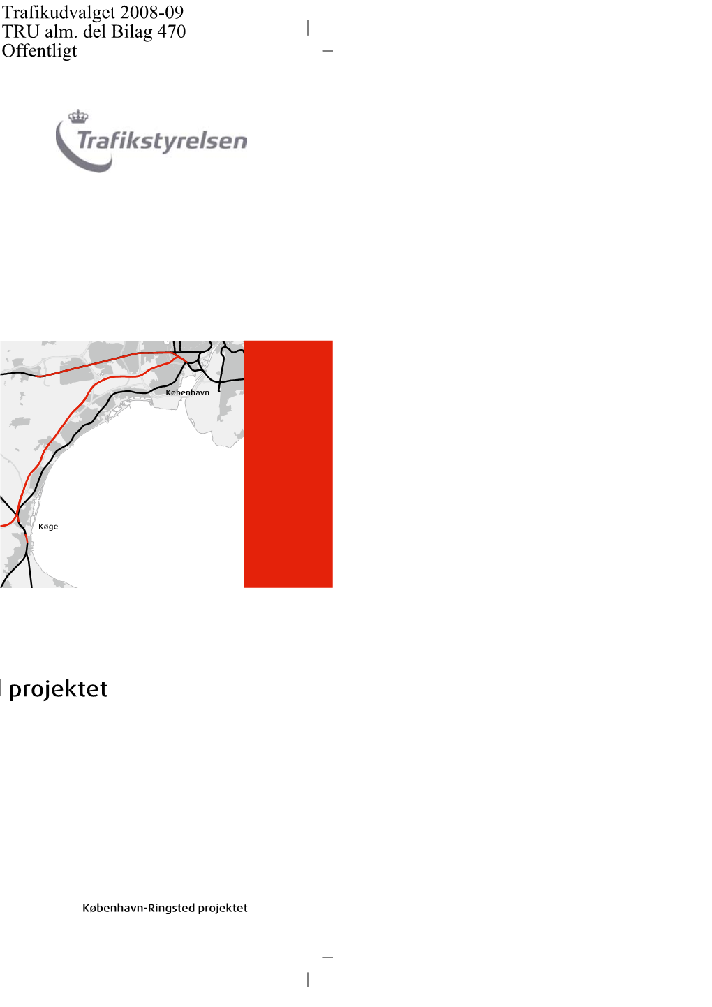 Ringsted Projektet Projektet København-Ringsted København-Ringsted Projektet – Høringsnotat Projektet København-Ringsted