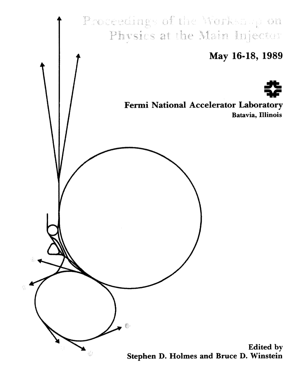 May 16-18, 1989 a "Workshop on Physics at the Main Injector" Was Held at Fermilab to Address Such Potisibilities
