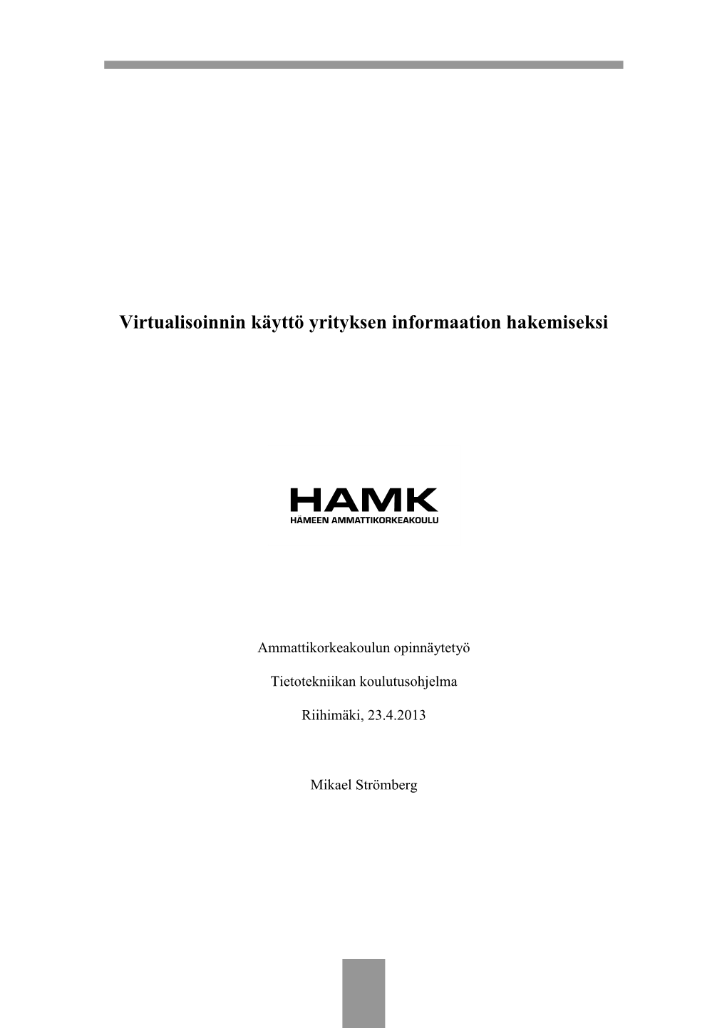 Virtualisoinnin Käyttö Yrityksen Informaation Hakemiseksi