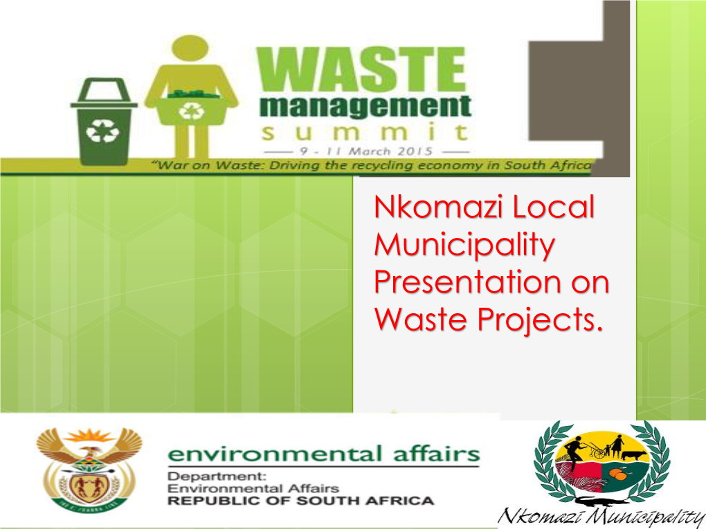 Nkomazi Local Municipality Presentation on Waste Projects. 2