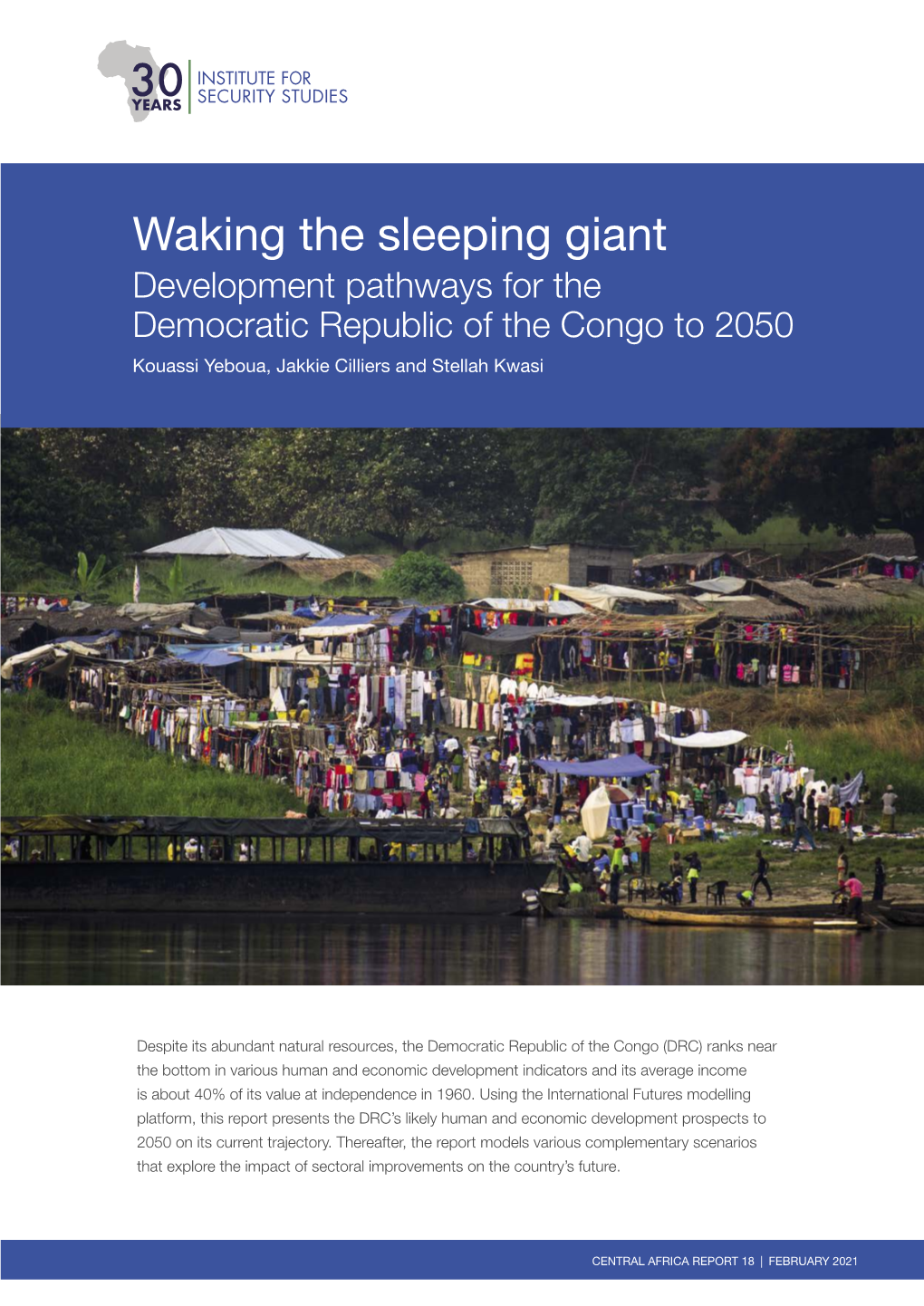 Waking the Sleeping Giant Development Pathways for the Democratic Republic of the Congo to 2050 Kouassi Yeboua, Jakkie Cilliers and Stellah Kwasi