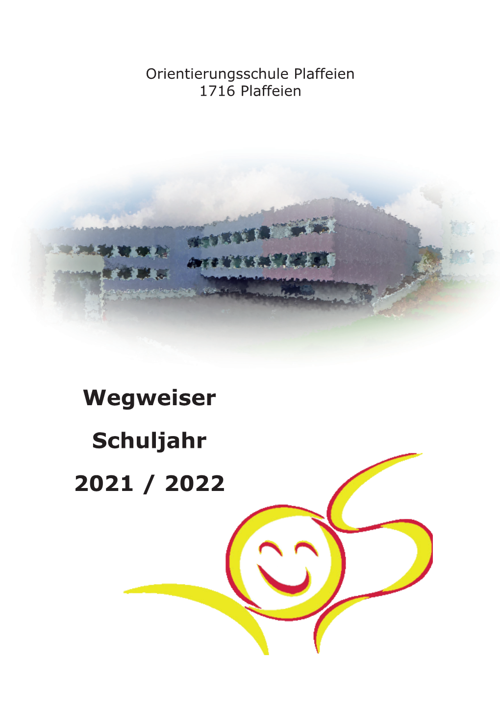 Wegweiser Schuljahr 2021 / 2022 Wegweiser OS Plaffeien 2021/22