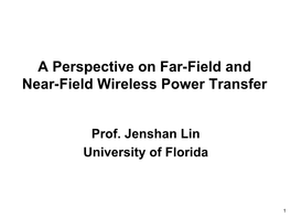 A Perspective on Far-Field and Near-Field Wireless Power Transfer