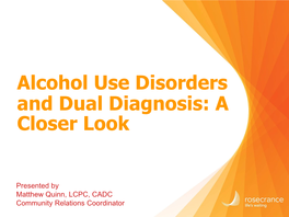 Alcohol Use Disorders and Dual Diagnosis: a Closer Look