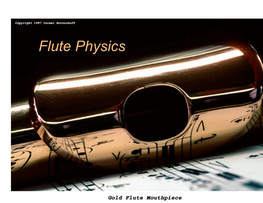 Aquillen › Phy103 › Lectures › I Flute.Pdf Flute Physics
