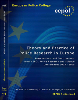 Theory and Practice of Police Research in Europe Contributions and Presentations from CEPOL Police Research & Science Conferences 2003 – 2005