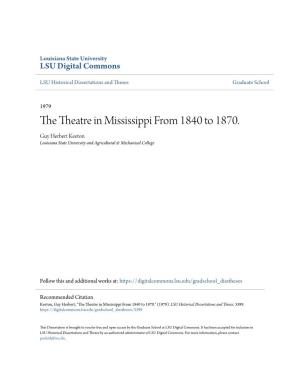 The Theatre in Mississippi from 1840 to 1870. Guy Herbert Keeton Louisiana State University and Agricultural & Mechanical College
